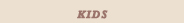 Kids
